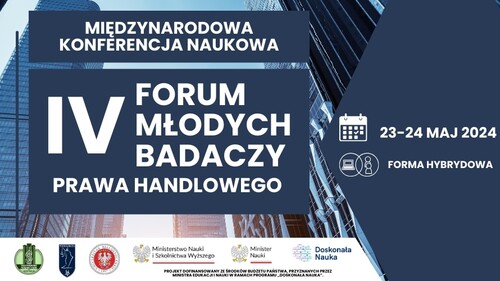 Międzynarodowa Konferencja Naukowa pt. “IV Forum Młodych Badaczy Prawa Handlowego”